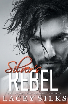 Paperback Silver's Rebel: Billionaire Bodyguard Romance Book