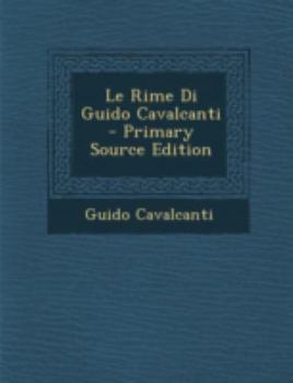 Paperback Le Rime Di Guido Cavalcanti [Italian] Book