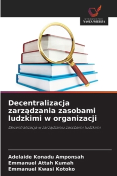 Decentralizacja zarządzania zasobami ludzkimi w organizacji