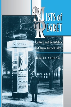 Paperback Mists of Regret: Culture and Sensibility in Classic French Film Book