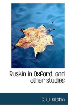 Paperback Ruskin in Oxford and Other Studies Book