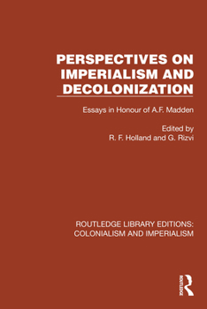 Paperback Perspectives on Imperialism and Decolonization: Essays in Honour of A.F. Madden Book