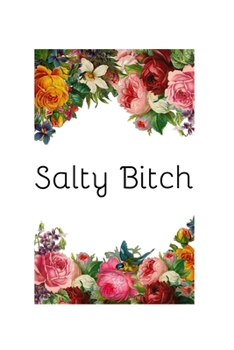 Paperback Salty Bitch: Notebook or Journal Book