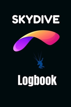 Paperback Skydive Logbook: Journal 6x9 in - 80 pages - Use it to write down your experiences ! Book