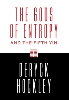 Hardcover The Gods of Entropy: and the Fifth Yin Book