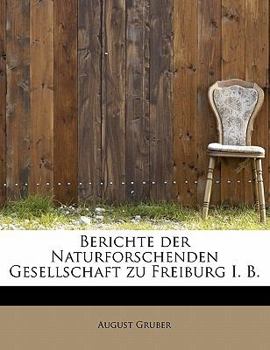 Berichte der Naturforschenden Gesellschaft Zu Freiburg I B