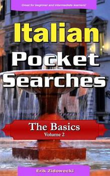 Paperback Italian Pocket Searches - The Basics - Volume 2: A set of word search puzzles to aid your language learning [Italian] Book