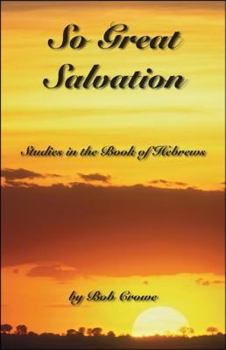 Paperback So Great Salvation: Studies in the Book of Hebrews Book