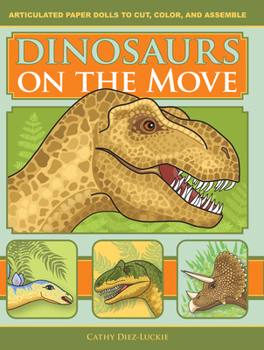 Paperback Dinosaurs on the Move: Articulated Paper Dolls to Cut, Color, and Assemble, Second Edition Book