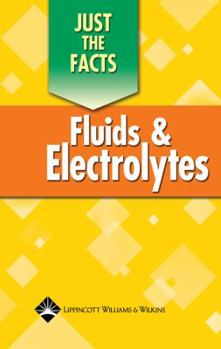 Paperback Just the Facts Fluids and Electrolytes Book