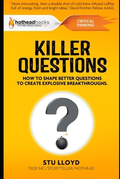 Paperback Killer Questions: How to Shape Better Questions to Create Explosive Breakthroughs Book