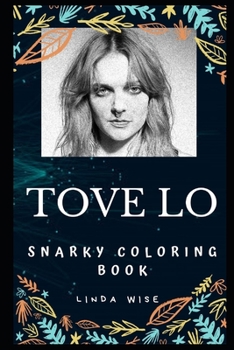 Paperback Tove Lo Snarky Coloring Book: A Swedish Singer. Book