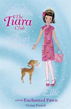 Princess Ellie and the Enchanted Fawn (Tiara Club) - Book #5 of the Tiara Club at Pearl Palace