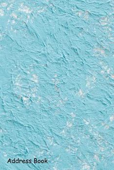 Paperback Address Book: For Contacts, Addresses, Phone, Email, Note, Emergency Contacts, Alphabetical Index with Light Blue Grunge Texture wit Book