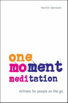 Paperback One-Moment Meditation: Stillness for People on the Go Book