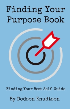 Paperback Finding Your Purpose Book: Finding Your Best Self Guide Book