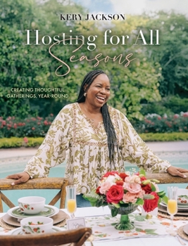 Hardcover Hosting for All Seasons: Creating Thoughtful Gatherings, Year-Round Book