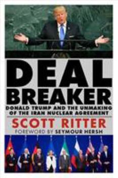 Paperback Dealbreaker: Donald Trump and the Unmaking of the Iran Nuclear Deal Book