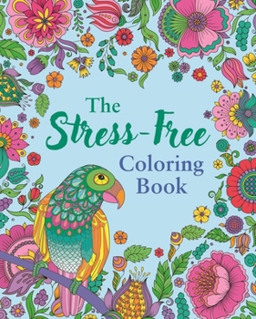 Paperback The Stress-Free Coloring Book: Includes 45 Soothing Designs Book
