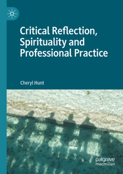 Paperback Critical Reflection, Spirituality and Professional Practice Book