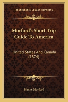 Paperback Morford's Short Trip Guide To America: United States And Canada (1874) Book