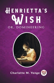 Paperback Henrietta's Wish Or, Domineering Book