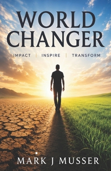 Paperback World Changer: Impact. Inspire. Transform. Book