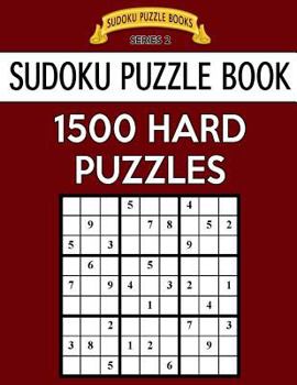 Paperback Sudoku Puzzle Book, 1,500 HARD Puzzles: Gigantic Bargain Sized Book, No Wasted Puzzles With Only One Level Book