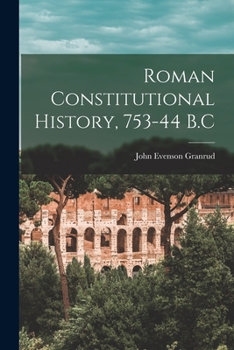 Roman Constitutional History 753-44 B.C