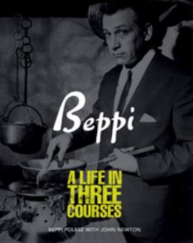 Hardcover Beppi's: A Memoir of a Life in Food Service: A Life in Three Courses Book