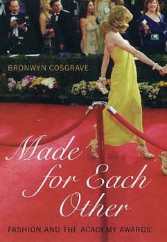 Hardcover Made for Each Other: Fashion and the Academy Awards Book