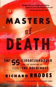 Paperback Masters of Death: The SS-Einsatzgruppen and the Invention of the Holocaust Book