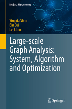 Large-Scale Graph Analysis: System, Algorithm and Optimization