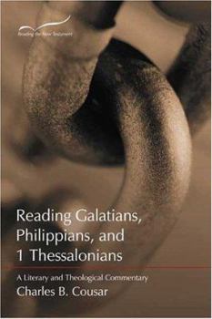 Paperback Reading Galatians, Philippians, and 1 Thessalonians: A Literary and Theological Commentary Book