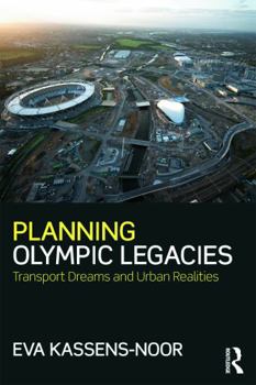 Paperback Planning Olympic Legacies: Transport Dreams and Urban Realities Book