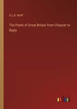 The Poets of Great Britain from Chaucer to Bayly