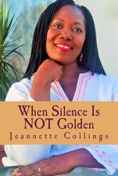 Paperback When Silence Is Not Golden: Poems and Poetic Prose Book