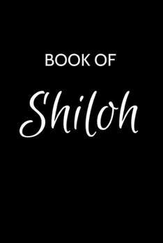 Paperback Shiloh Journal: A Gratitude Journal Notebook for Men Boys Fathers and Sons with the name Shiloh - Handsome Elegant Bold & Personalized Book