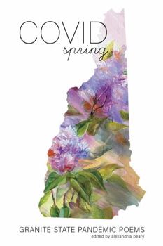Paperback COVID Spring: Granite State Pandemic Poems Book