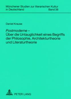 Paperback Postmoderne - Ueber die Untauglichkeit eines Begriffs der Philosophie, Architekturtheorie und Literaturtheorie = Postmoderne - Uber Die Untauglichkeit [German] Book
