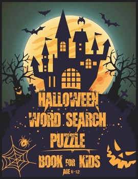 Paperback Halloween Word Search Puzzle Book For Kids AGE 6-12: stupendous Halloween Word Search Puzzle Activities Book for Kids All Ages 6-12 - Large Print From Book