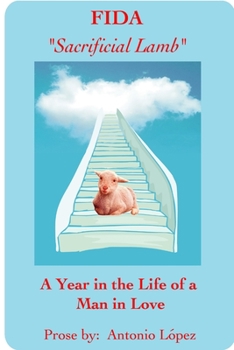 Paperback FIDA - Sacrificial Lamb - A Year in The Life of a Man in Love Book