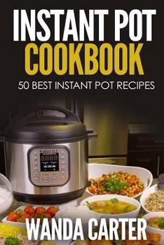 Paperback Instant Pot Cookbook - 50 Best Instant Pot Recipes Book