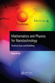 Hardcover Mathematics and Physics for Nanotechnology: Technical Tools and Modelling Book