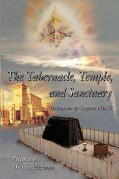 Paperback The Tabernacle, Temple, and Sanctuary: Deuteronomy Chapters 14 to 34 Book