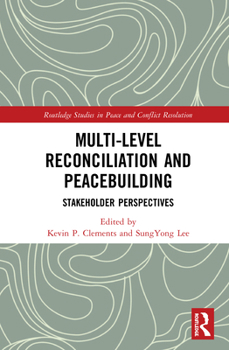 Hardcover Multi-Level Reconciliation and Peacebuilding: Stakeholder Perspectives Book