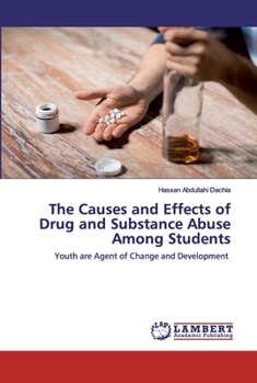 Paperback The Causes and Effects of Drug and Substance Abuse Among Students Book