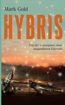 Paperback Hybris: Von der Konsequenz eines umgefallenen Fahrrads [German] Book