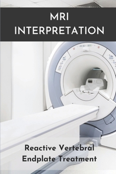 Paperback MRI Interpretation: Reactive Vertebral Endplate Treatment: Vertebral Endplate Fracture Book