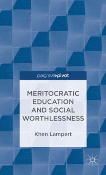 Hardcover Meritocratic Education and Social Worthlessness Book